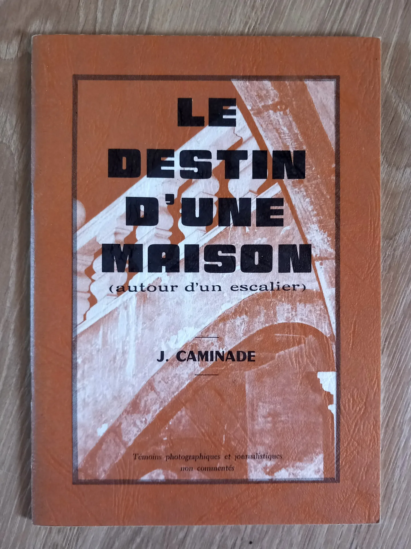 Le destin autour d'une maison, autour d'un escalier (J. Caminade)