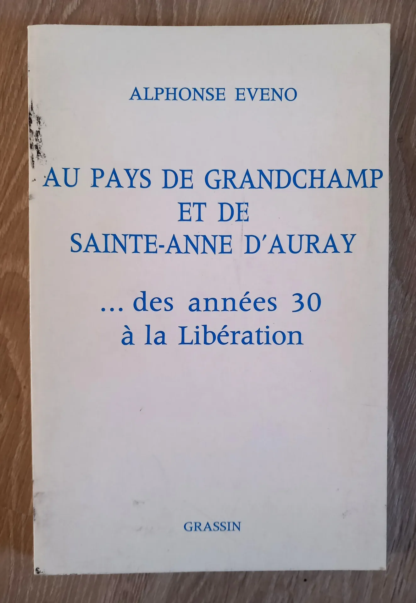 Au pays de Grandchamp et de Sainte-Anne d'Auray... des années 30 à la Libération