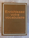 Enrichissez votre vocabulaire - 1ere édition (Jean Guéhenno, Maud Sissung...)