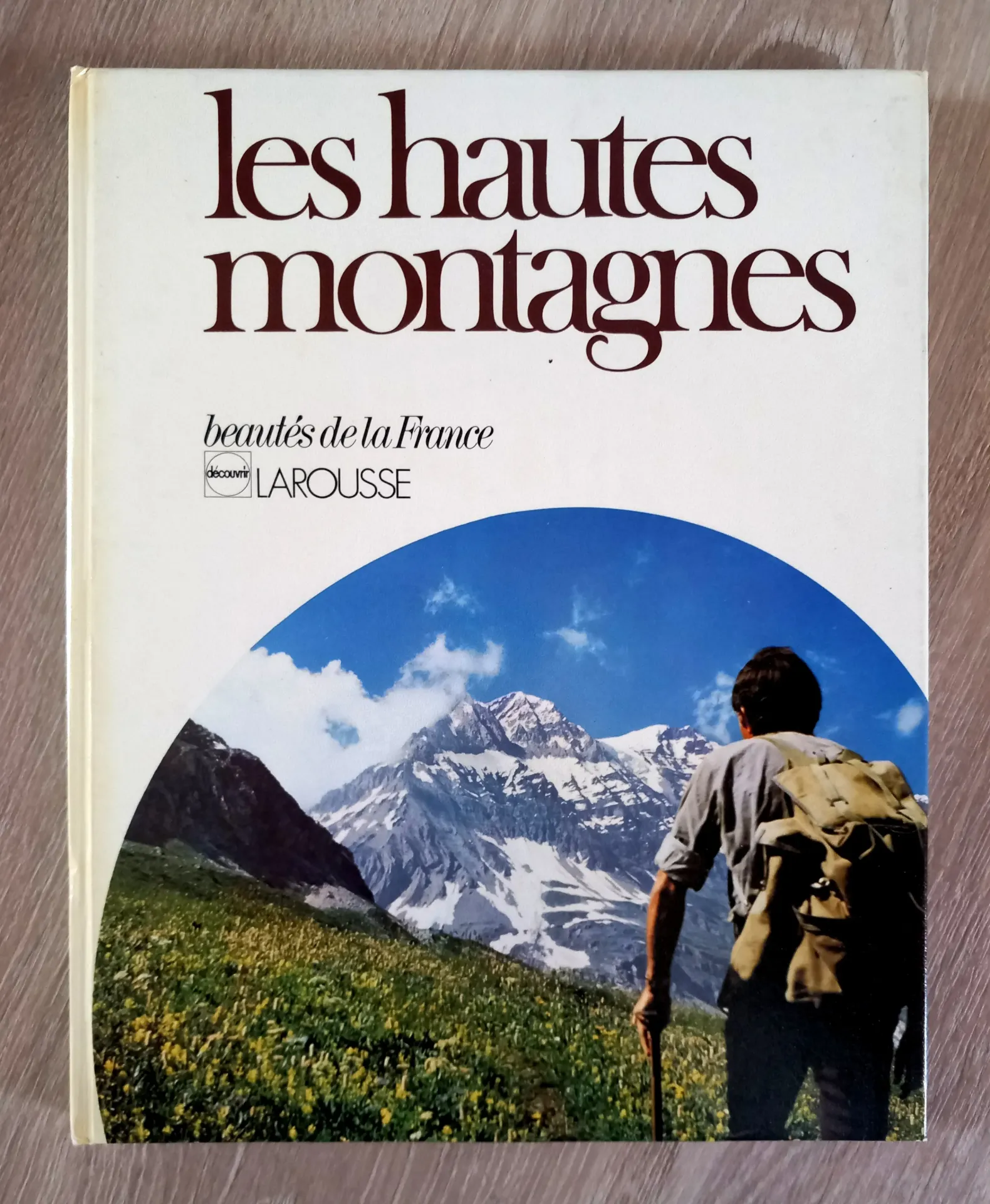 Les hautes montagnes - Beautés de la France (Roger Brunet)
