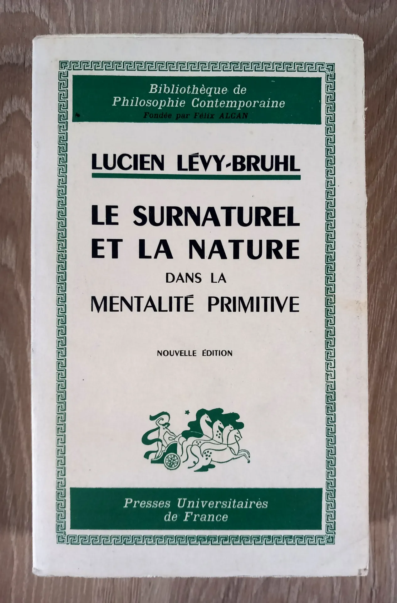 Le surnaturel et la nature dans la mentalité primitive (Lucien Lévy-Bruhl)