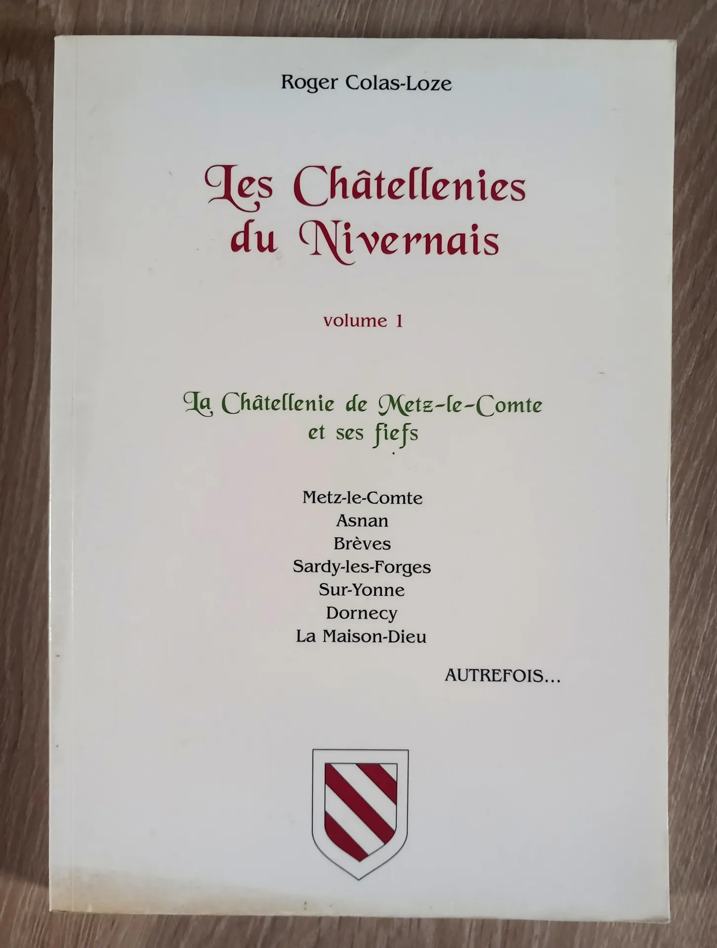Les Châtellenies du Nivernais, vol 1 (Roger Colas-Loze)