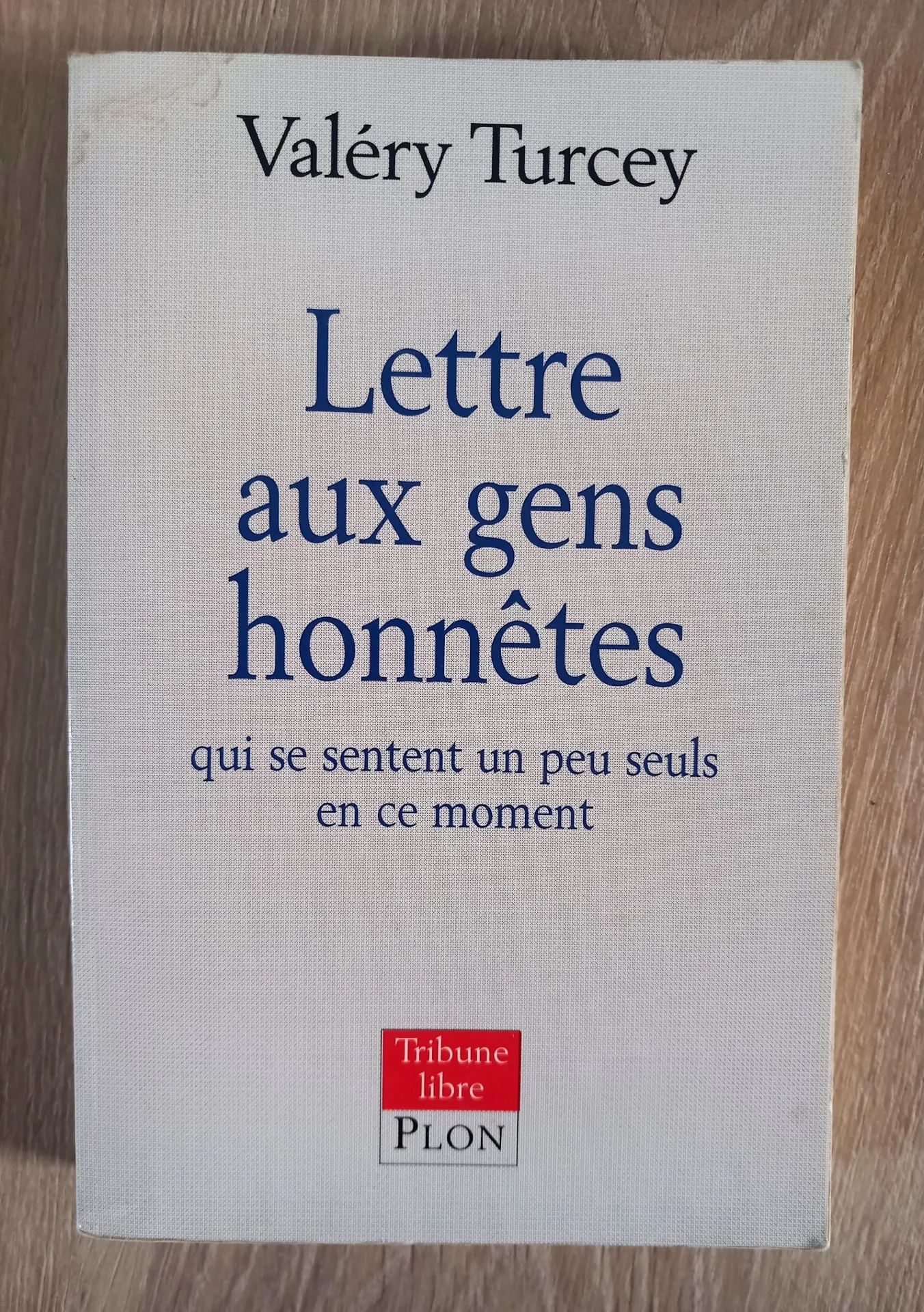 Lettre aux gens honnêtes qui se sentent un peu seuls en ce moment (Valéry Turcey)