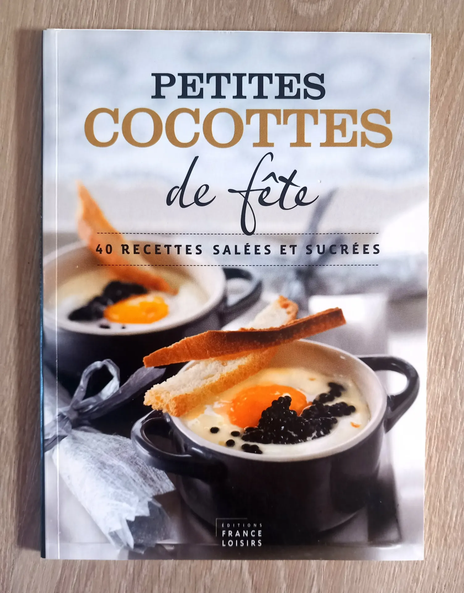 Petites cocottes de fête : 40 recettes salées et sucrées (Marie Dieber)