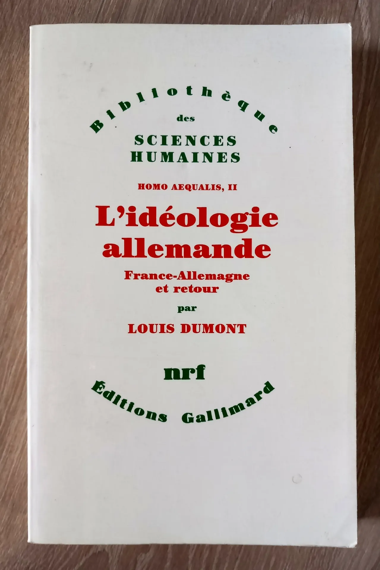 L'idéologie allemande - France-Allemagne et retour. Homo Aequalis, II (Louis Dumont)