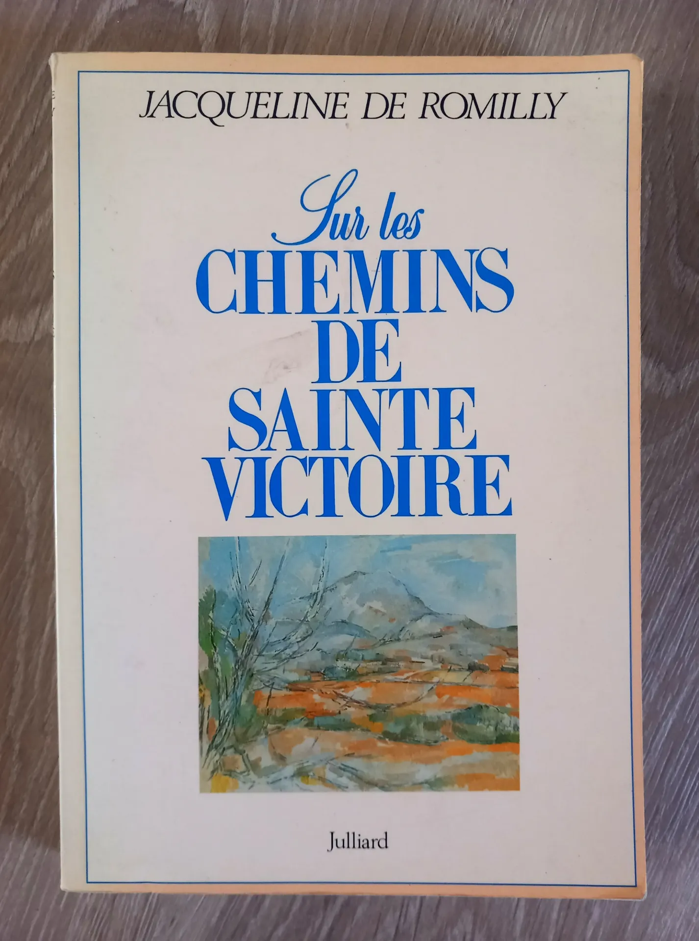 Sur les chemins de Sainte Victoire (Jacqueline de Romilly)