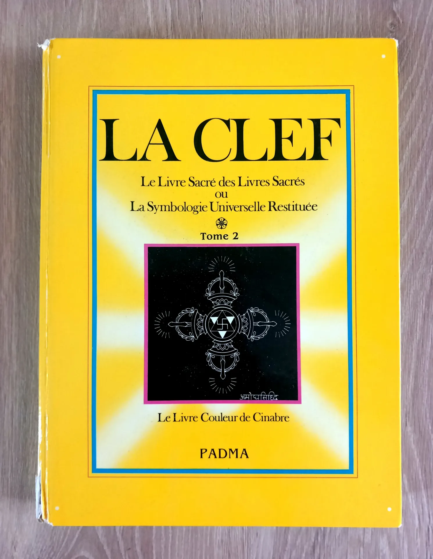 La Clef - Tome 2 : le Livre Sacré des Livres Sacrés ou la Symbologie Universelle restituée (Vénérable Aryadeva, Paul Adam, Henry Normand)