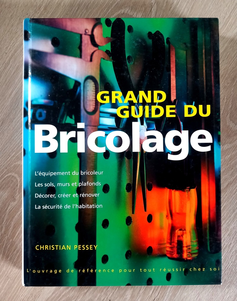 Grand guide du bricolage (Christian Pessey)