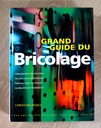 Grand guide du bricolage (Christian Pessey)