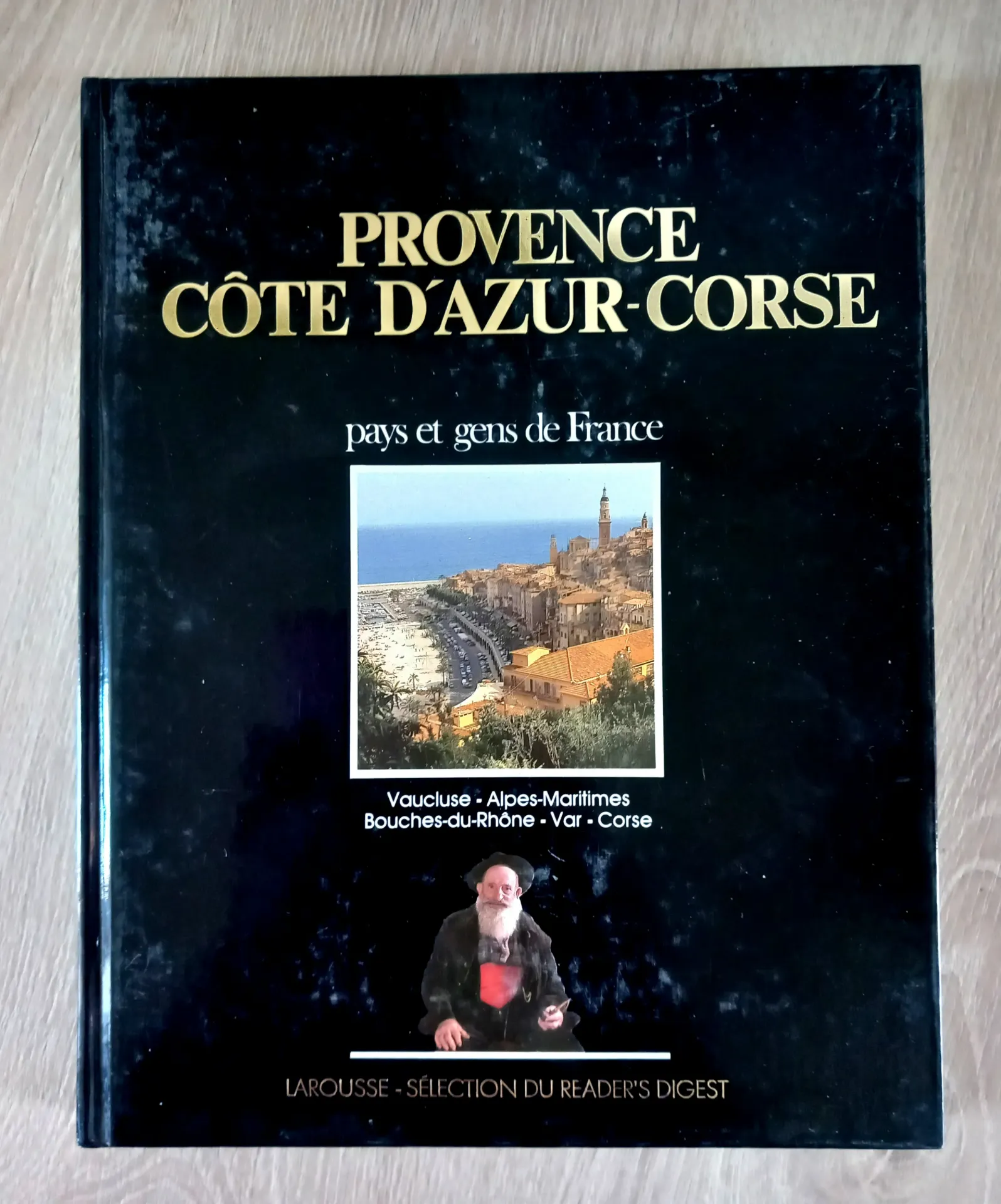 Provence, Côte d'Azur-Corse - Pays et gens de France