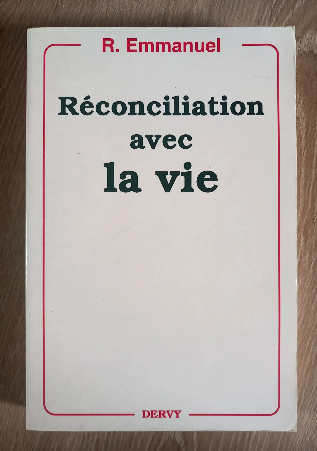 Réconciliation avec la vie (R. Emmanuel)