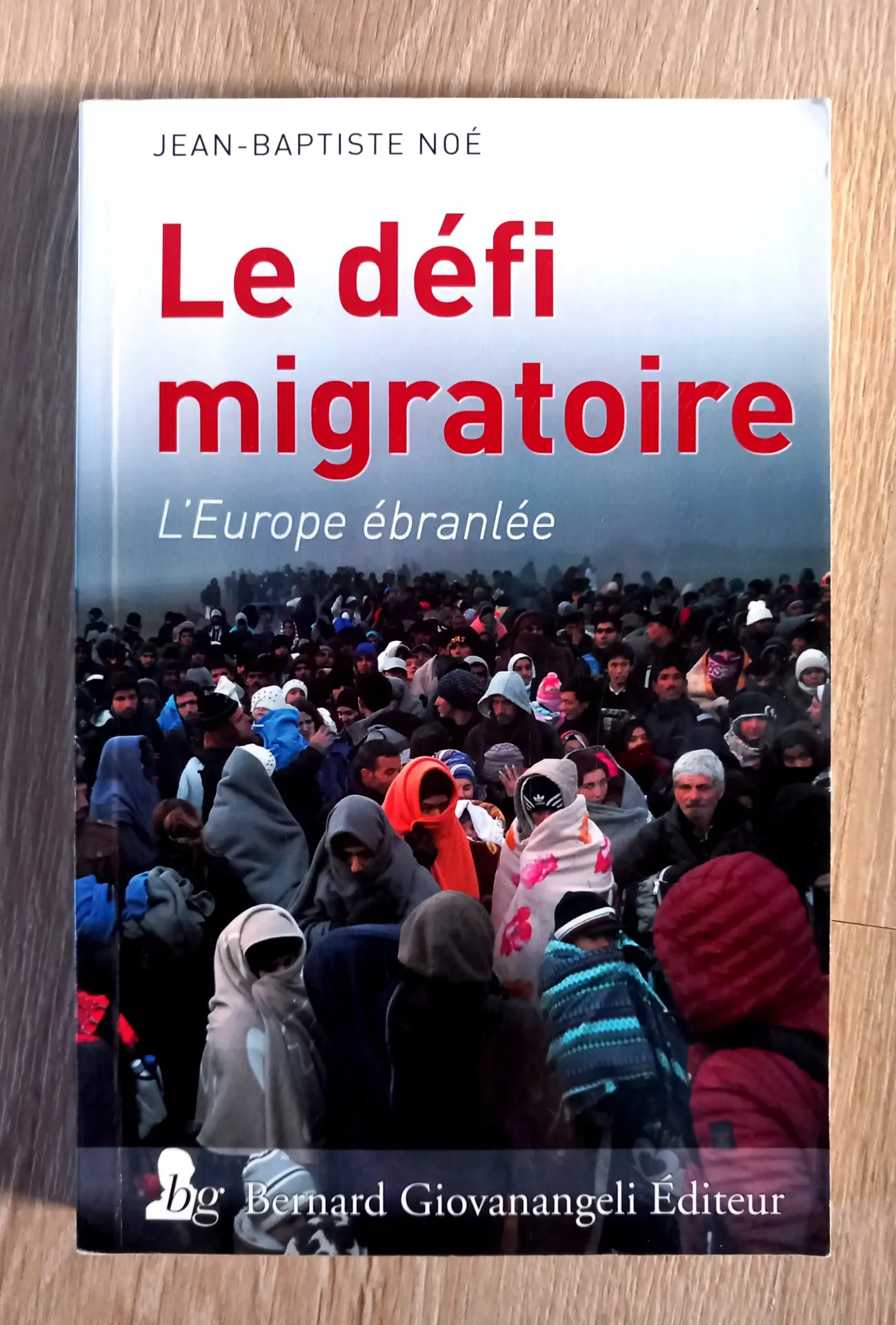 Le défi migratoire : l'Europe ébranlée (Jean-Baptiste Noé)