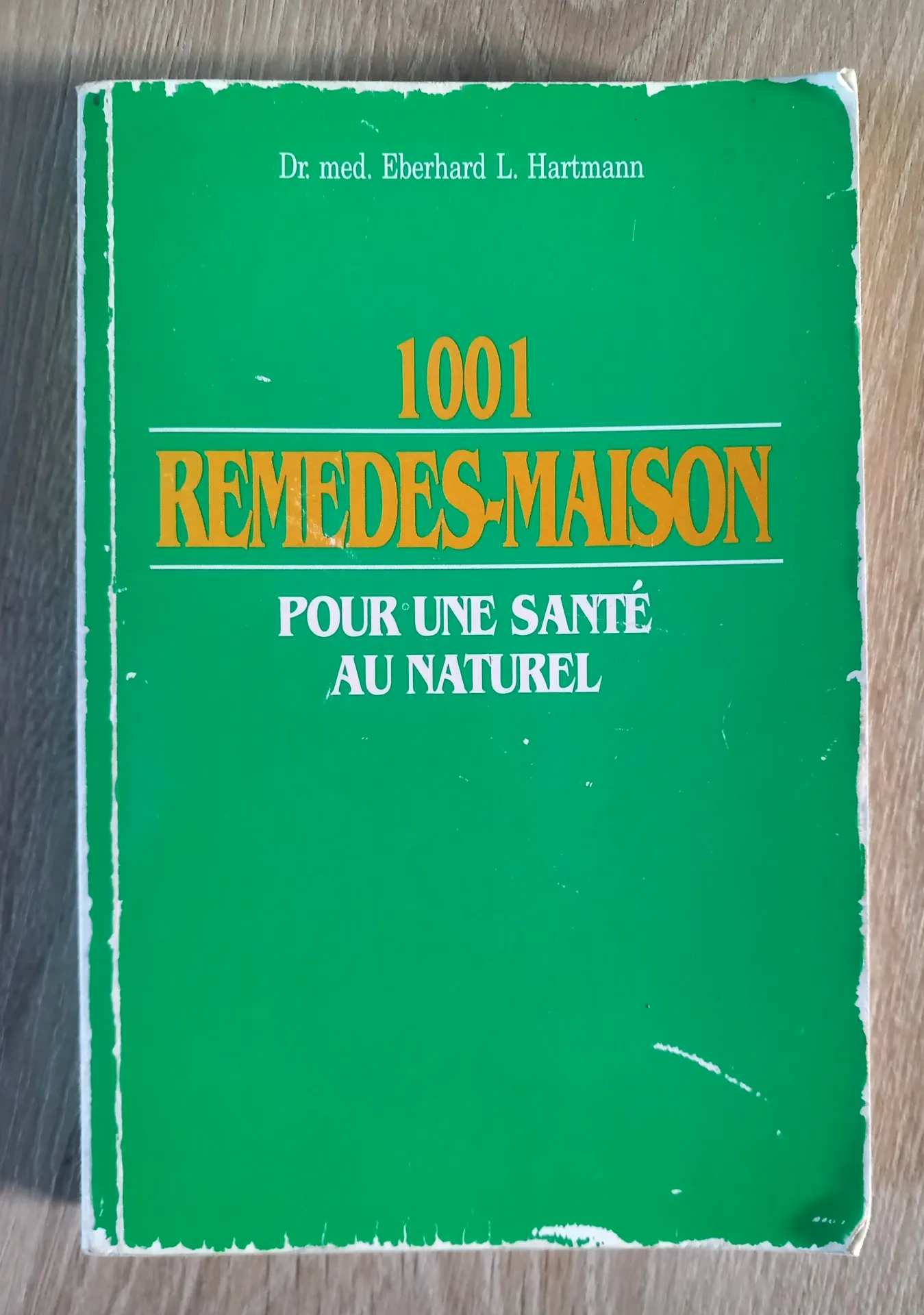 1001 remèdes-maison pour une santé au naturel (Dr. med. Eberhard L. Hartmann)