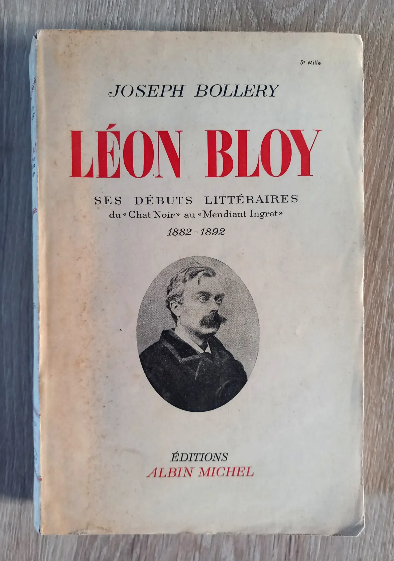 Léon Bloy, ses débuts littéraires 1882-1892 (Joseph Bollery)
