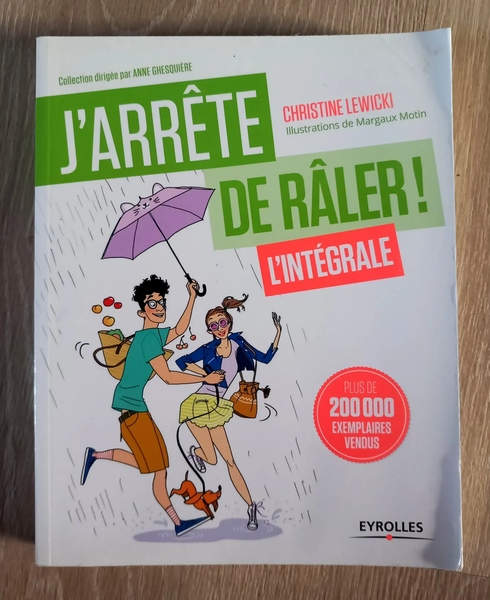 J'arrête de râler ! L'intégrale (Christine Lewicki)