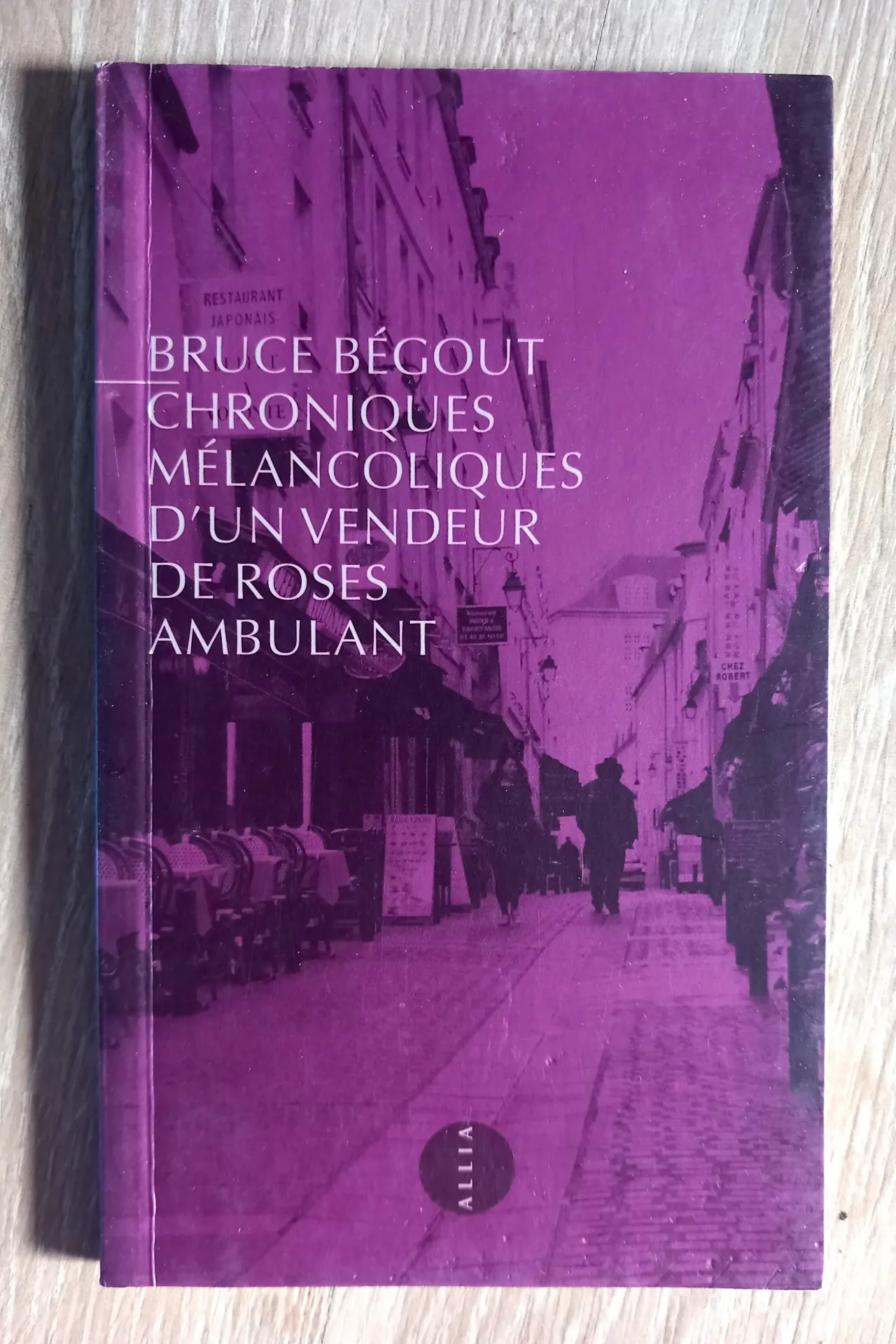 Chroniques mélancoliques d'un vendeur de roses ambulant (Bruce Bégout)