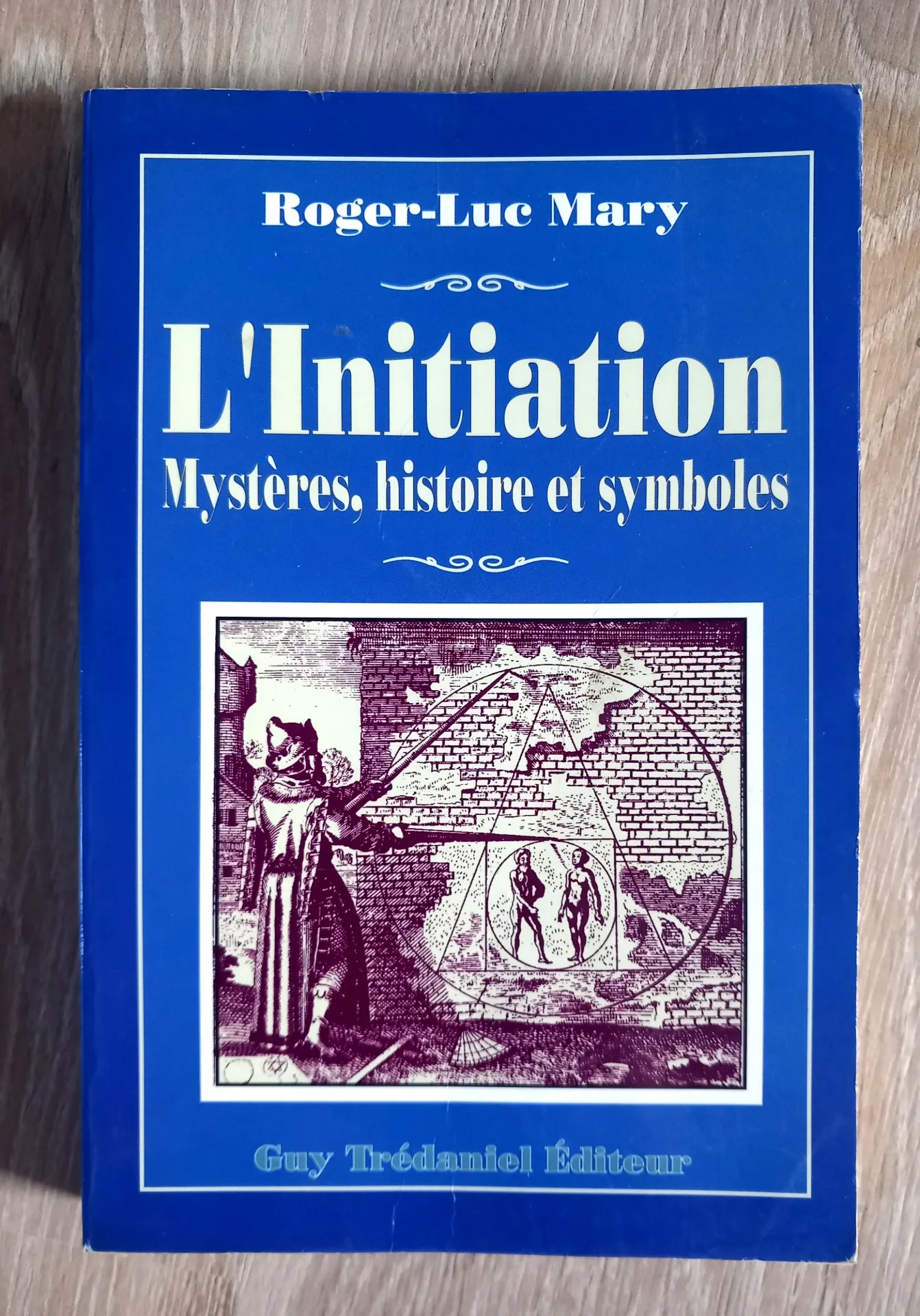L'initiation : mystères, histoire et symboles (Roger-Luc Mary)