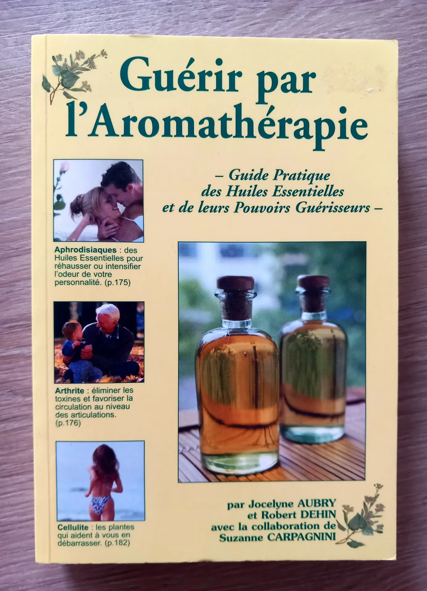 Guérir par l'aromathérapie. Guide pratique des Huiles Essentielles (J. Aubry, R. Dehin, S. Carpagnini)