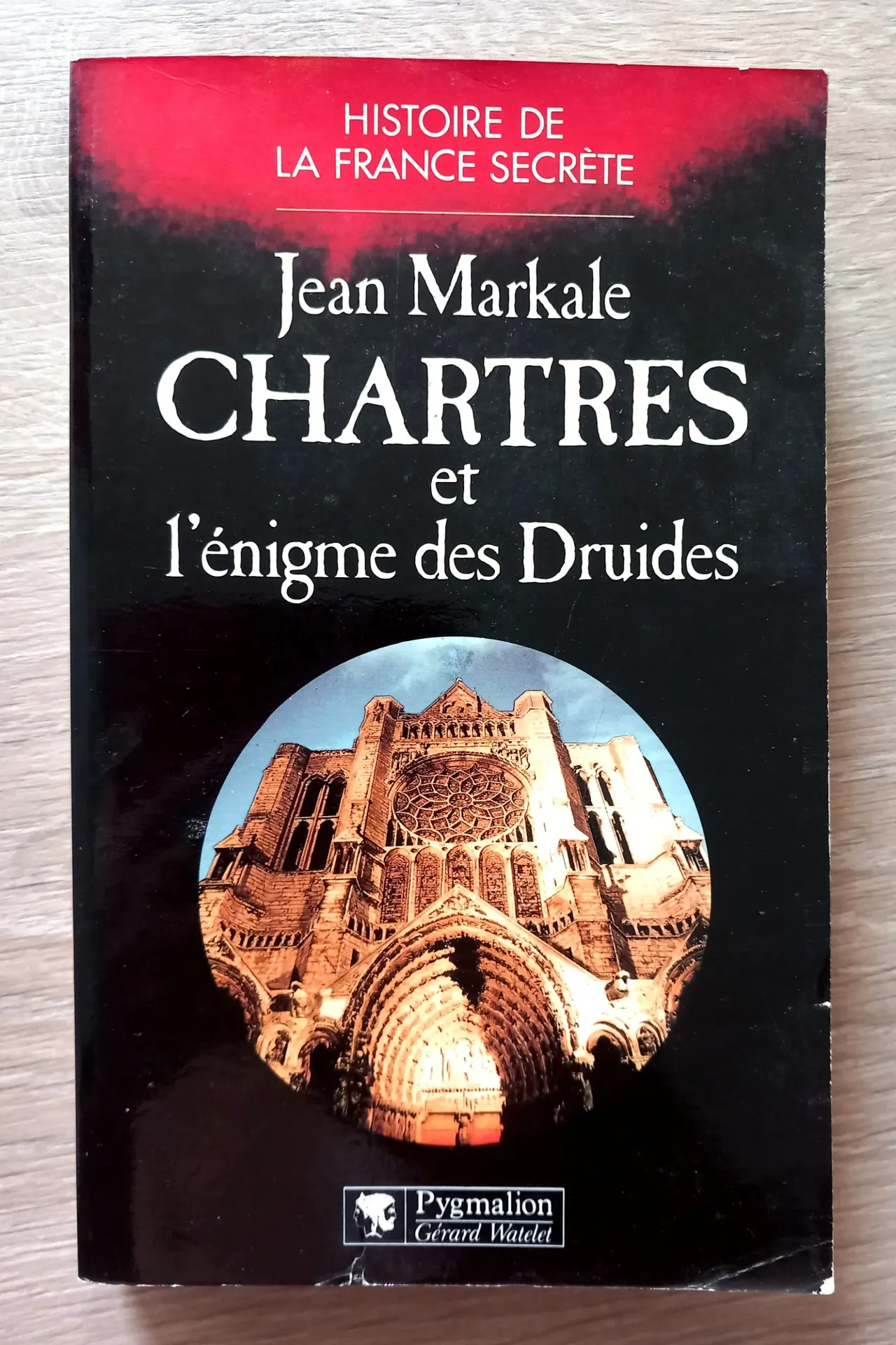 Chartres et l'énigme des druides (Jean Markale)