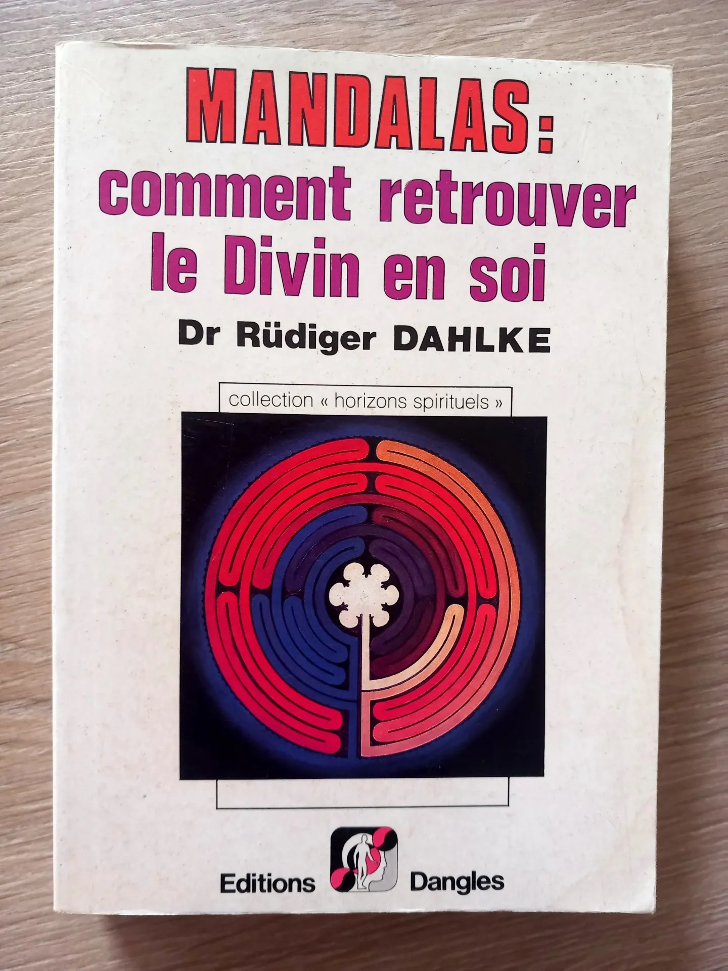 Mandalas : comment retrouver le Divin en soi (Dr Rüdiger Dahlke)