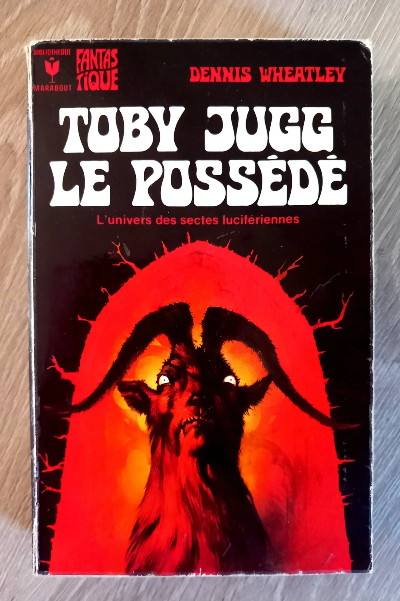 Toby Jugg, le possédé : l'univers des sectes lucifériennes (Dennis Wheatley)