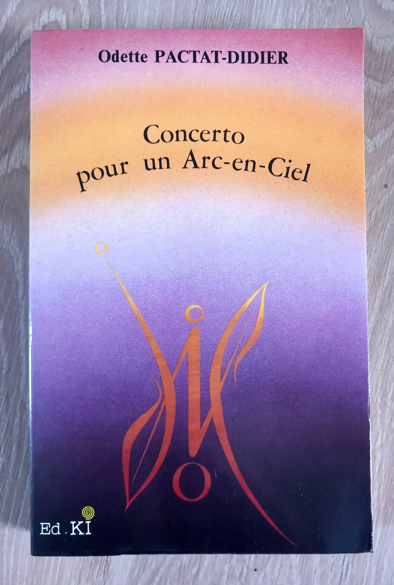 Concerto pour un Arc-en-Ciel (Odette Pactat-Didier)