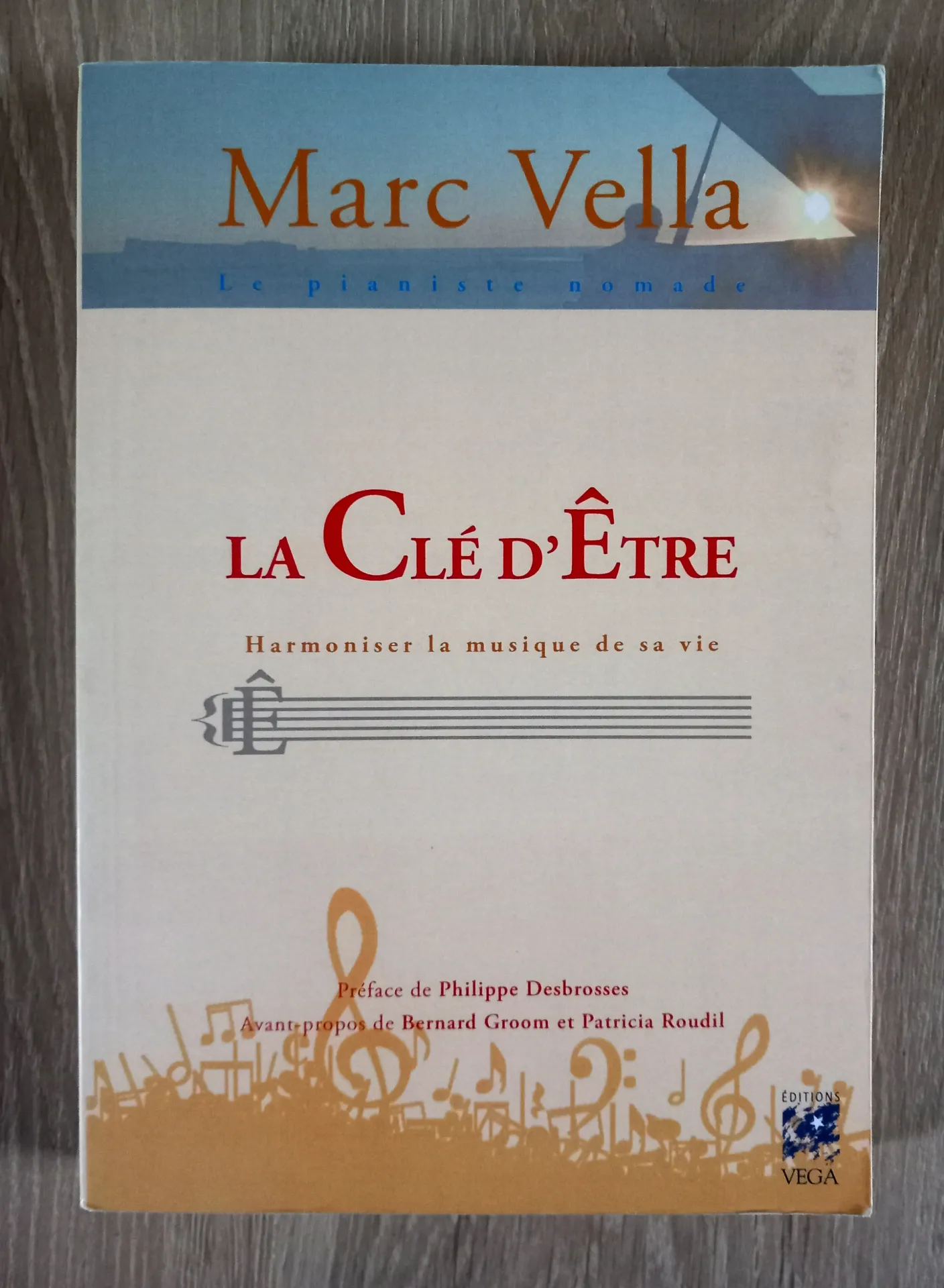 La Clé d'Être. Harmoniser la musique de sa vie (Marc Vella)