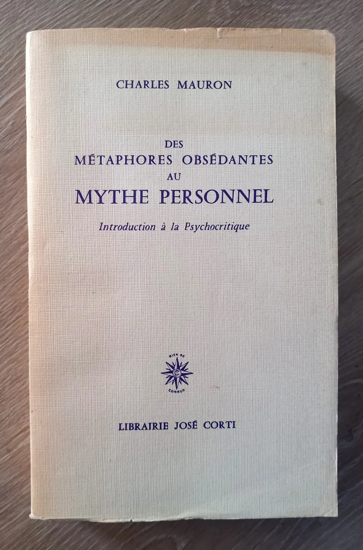 Des métaphores obsédantes au mythe personnel : introduction à la Psychocritique (Charles Mauron)