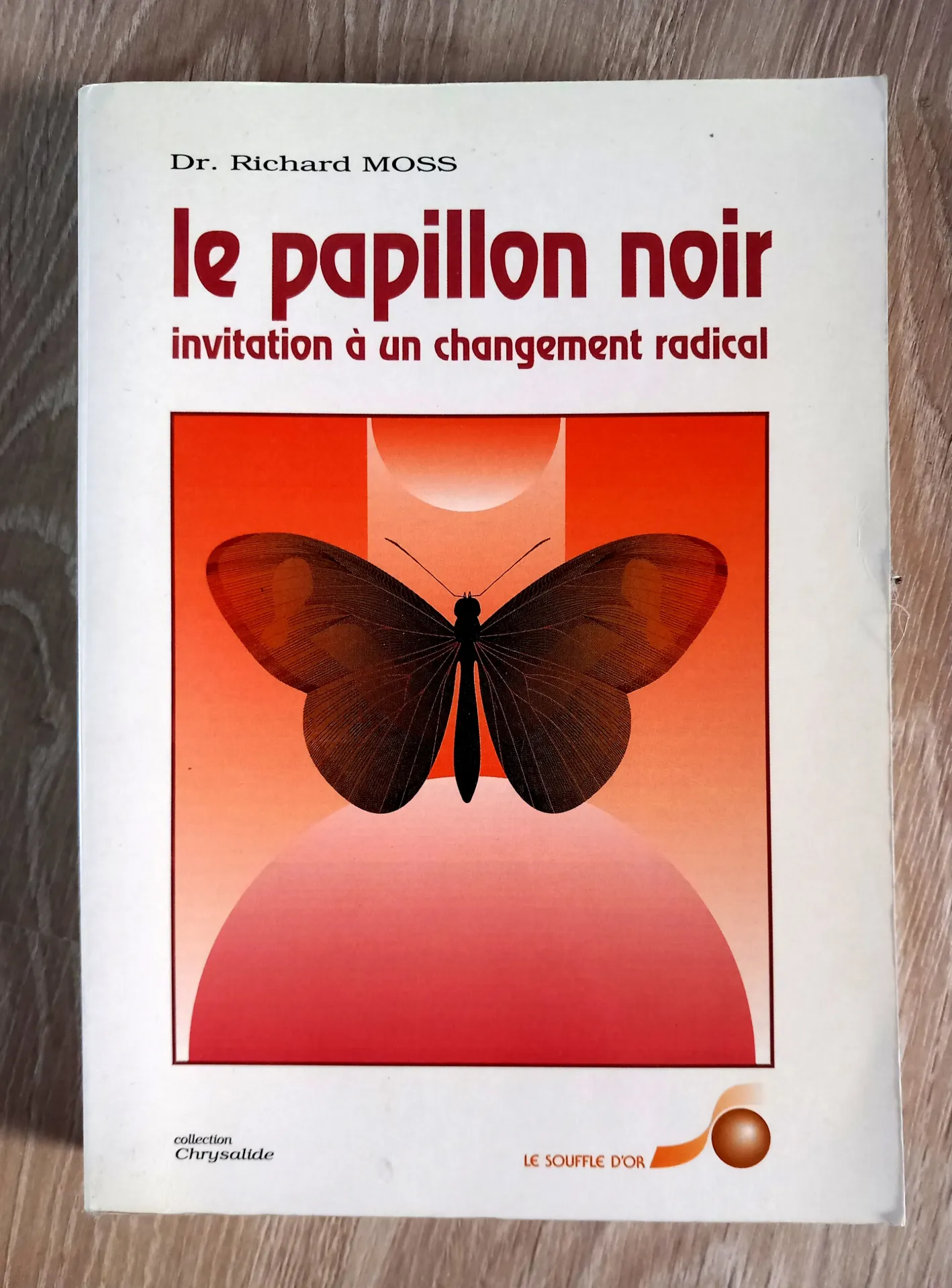 Le papillon noir, invitation à un changement radical (Dr Richard Moss)