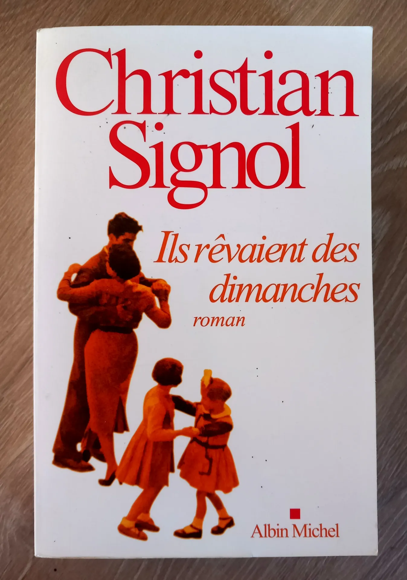 Ils rêvaient des dimanches (Christian Signol)