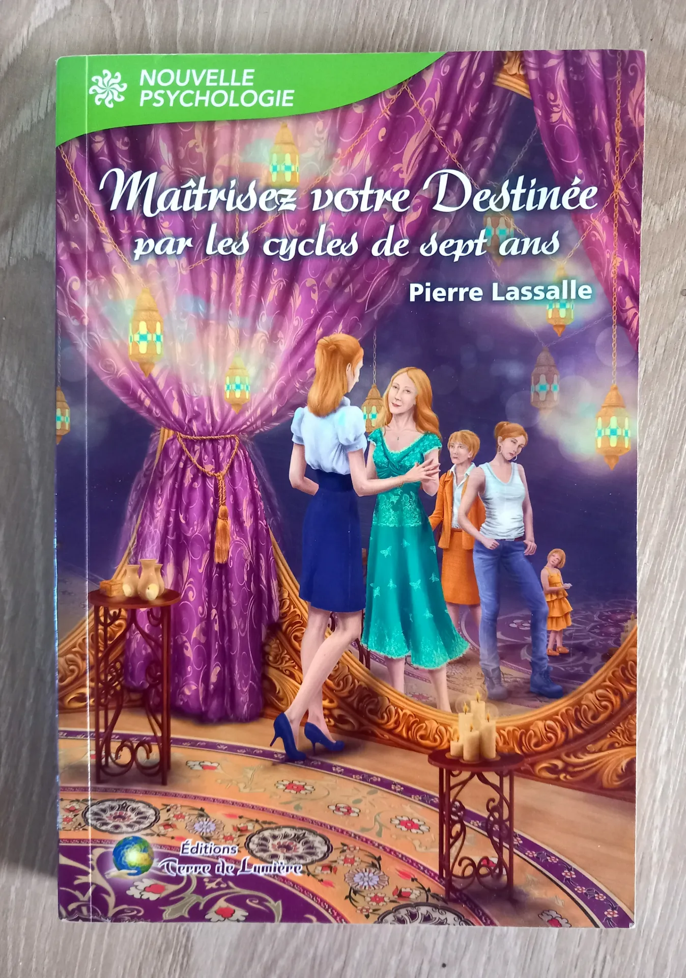 Maîtrisez votre destinée par les cycles de sept ans (Pierre Lassalle)
