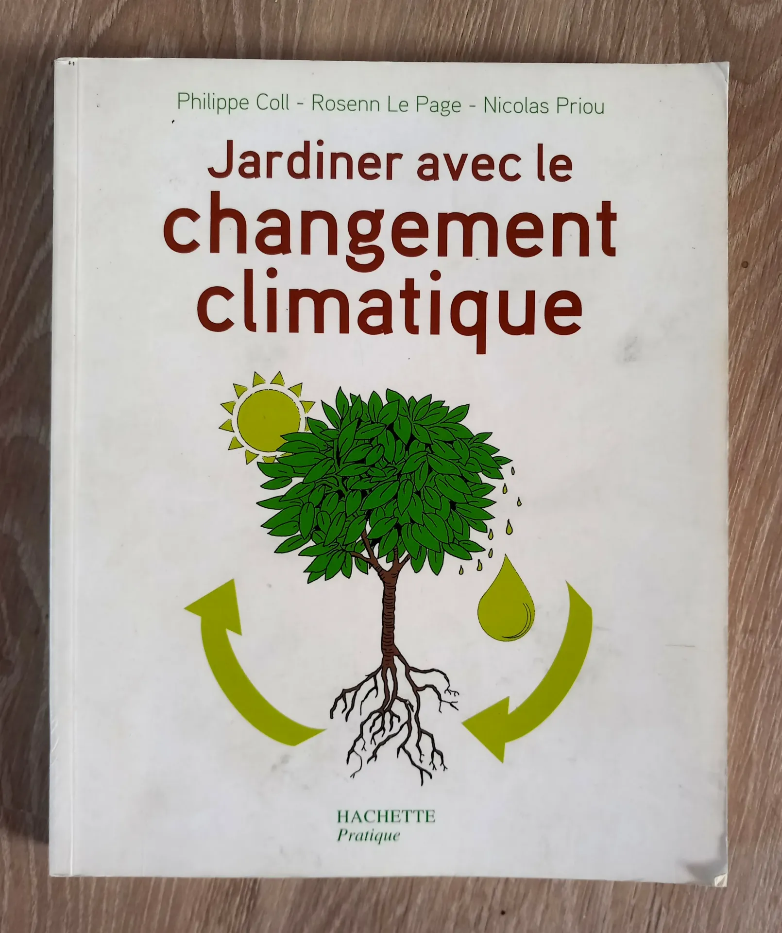Jardiner avec le changement climatique (Philippe Coll, Rosenn Le Page, Nicolas Priou)