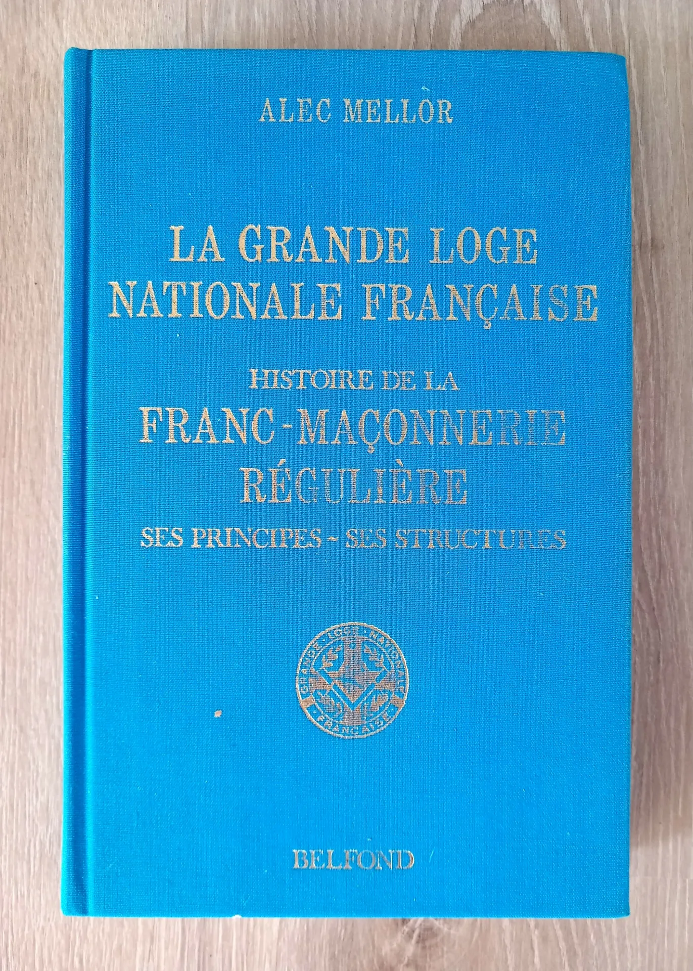 La Grande Loge Nationale Française (Alec Mellor)