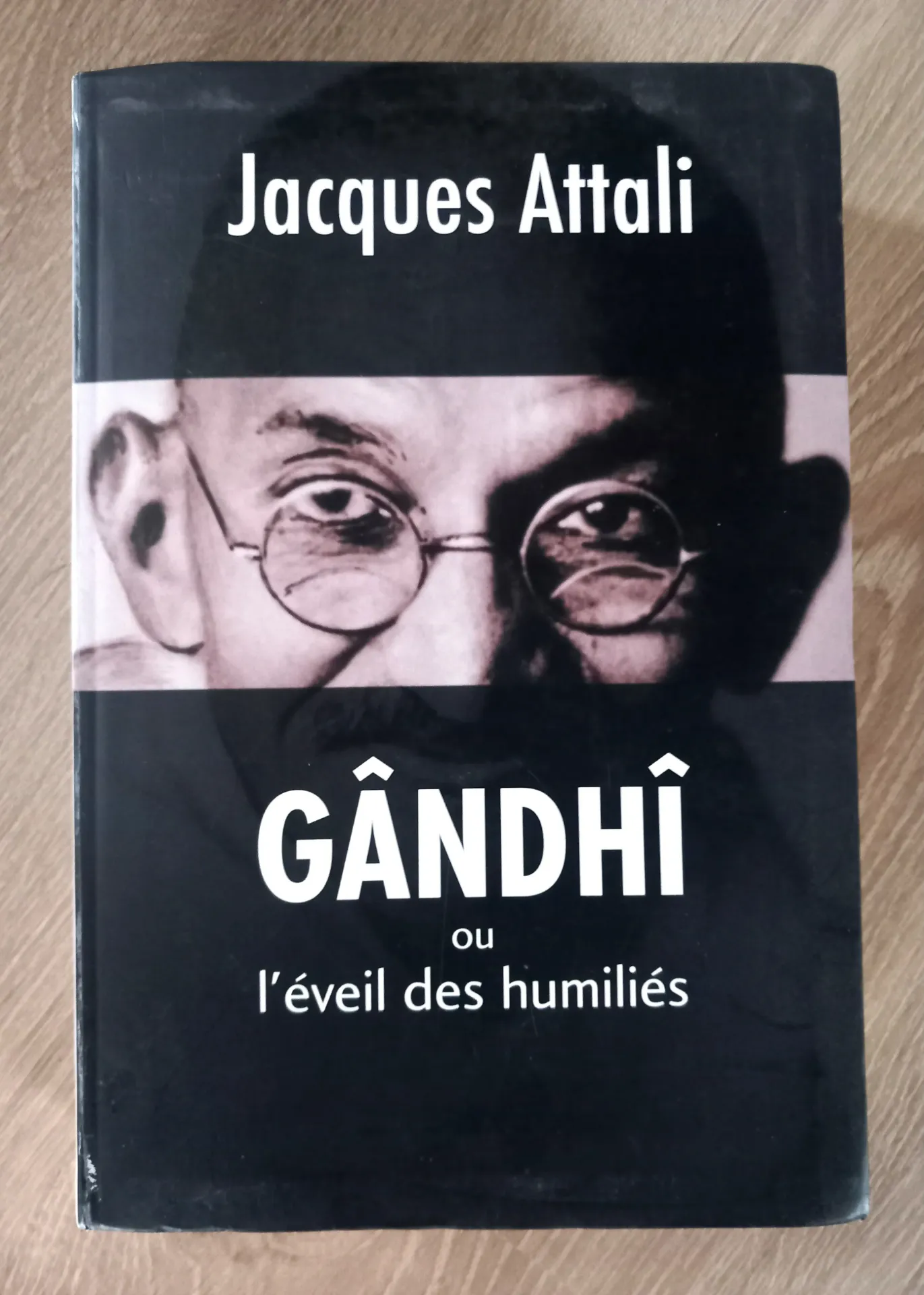 Gandhi ou l'éveil des humiliés (Jacques Attali)