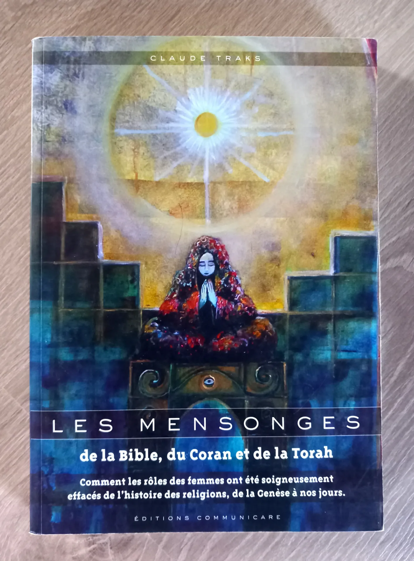 Les mensonges de la Biblr, du Coran et de la Torah (Claude Traks)
