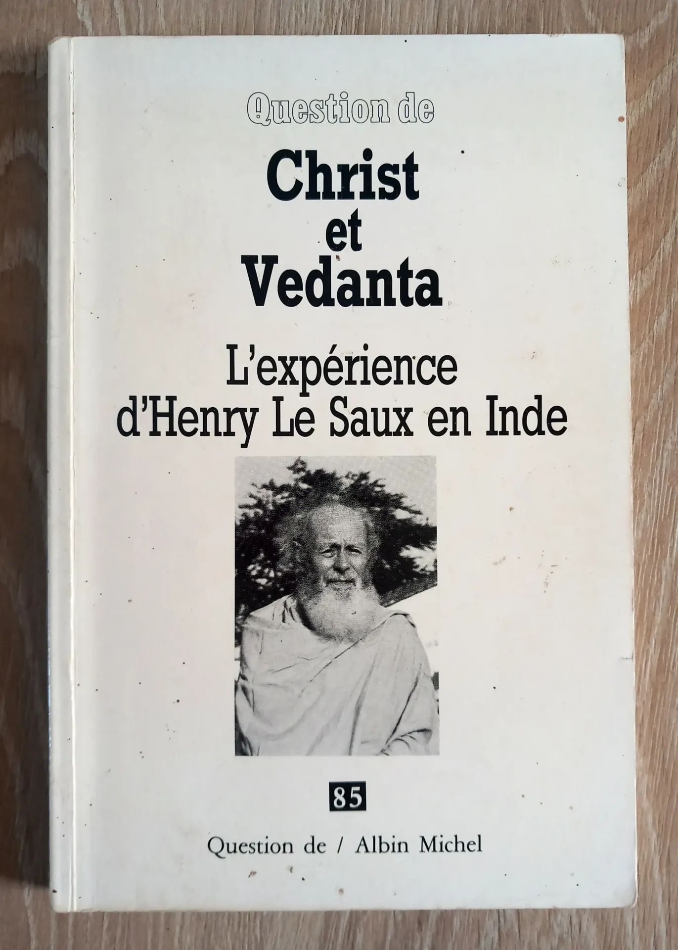 Question de : Christ et Vedanta, l'expérience d'Henry Le Saux en Inde. N⁰85 (Marc de Smedt)