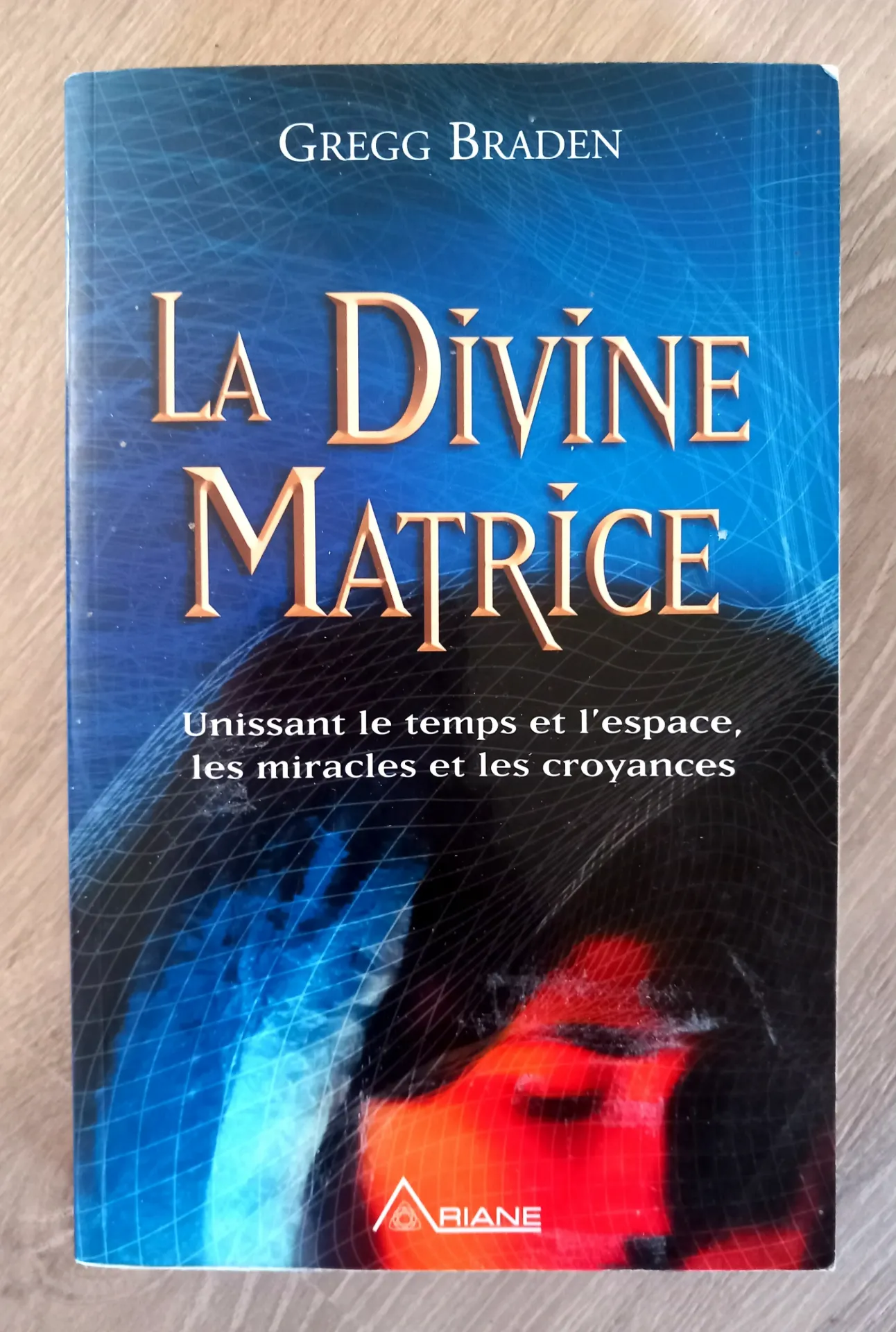La Divine Matrice (Gregg Braden)