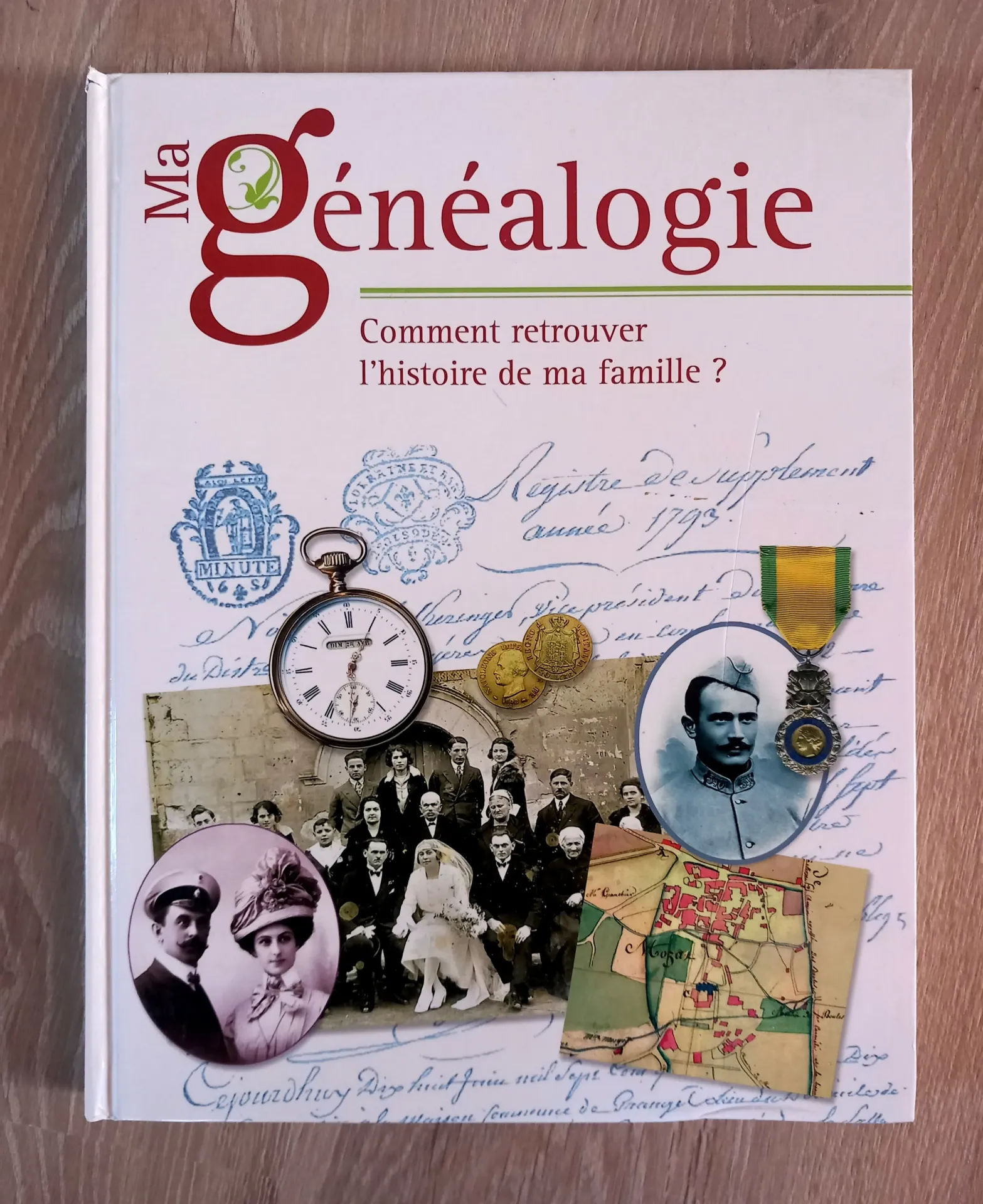Ma généalogie : comment retrouver l'histoire de ma famille ? (Marie-Odile Mergnac)