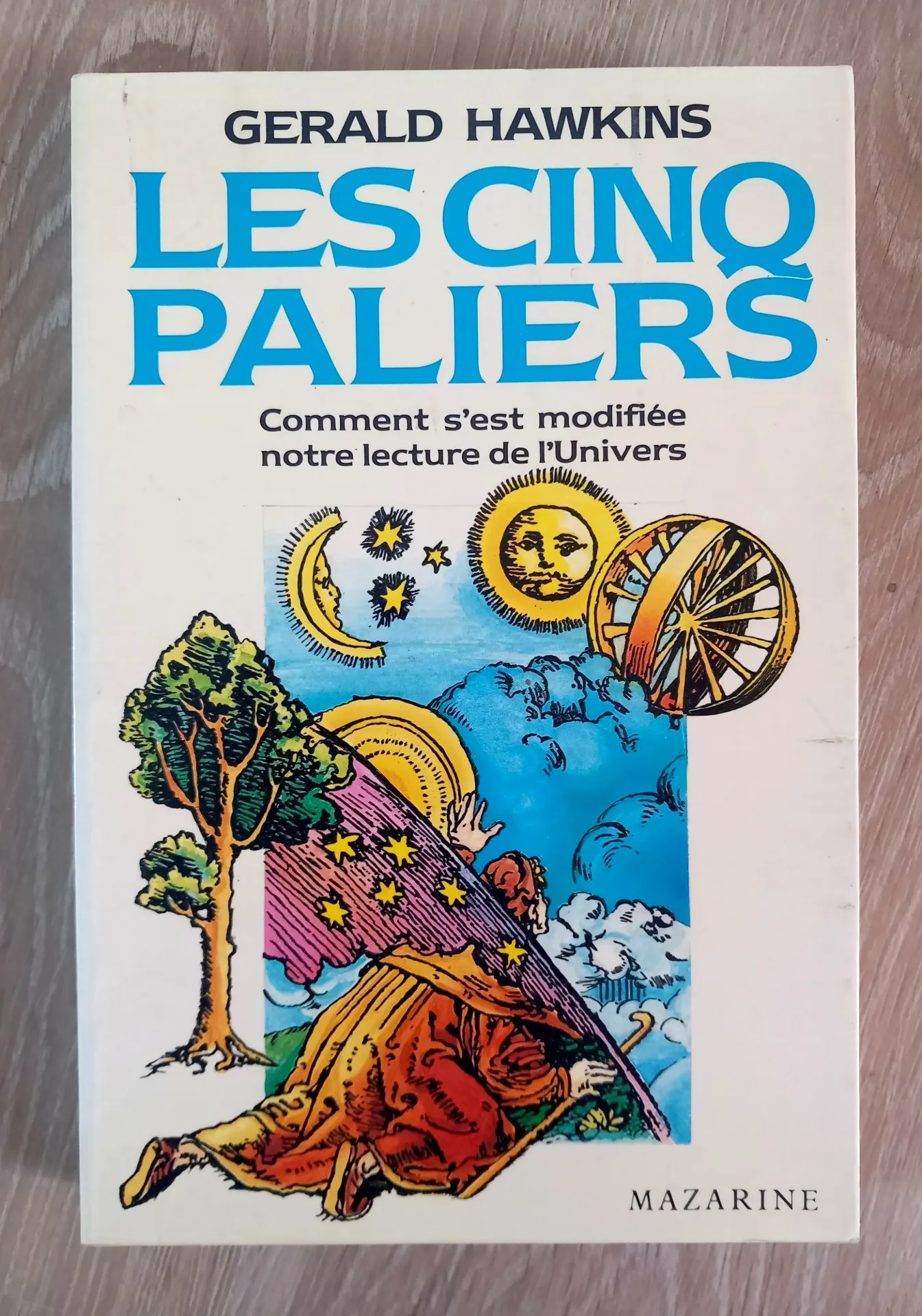 Les cinq paliers : comment s'est modifiée notre lecture de l'univers (Gerald Hawkins)