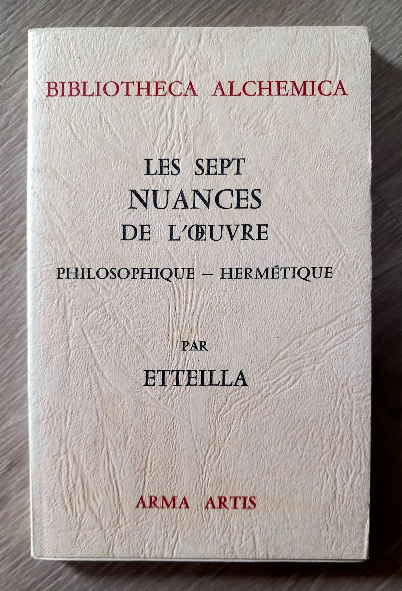 Les sept nuances de l'œuvre philosophique - hermétique (Etteilla)