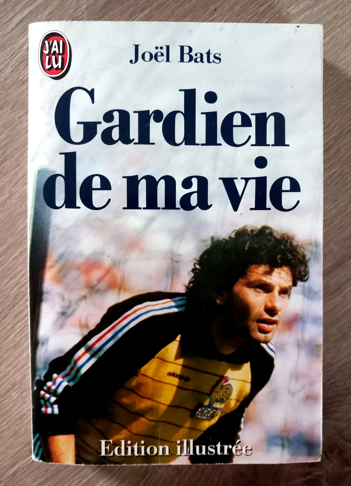 Gardien de ma vie (Joël Bats)