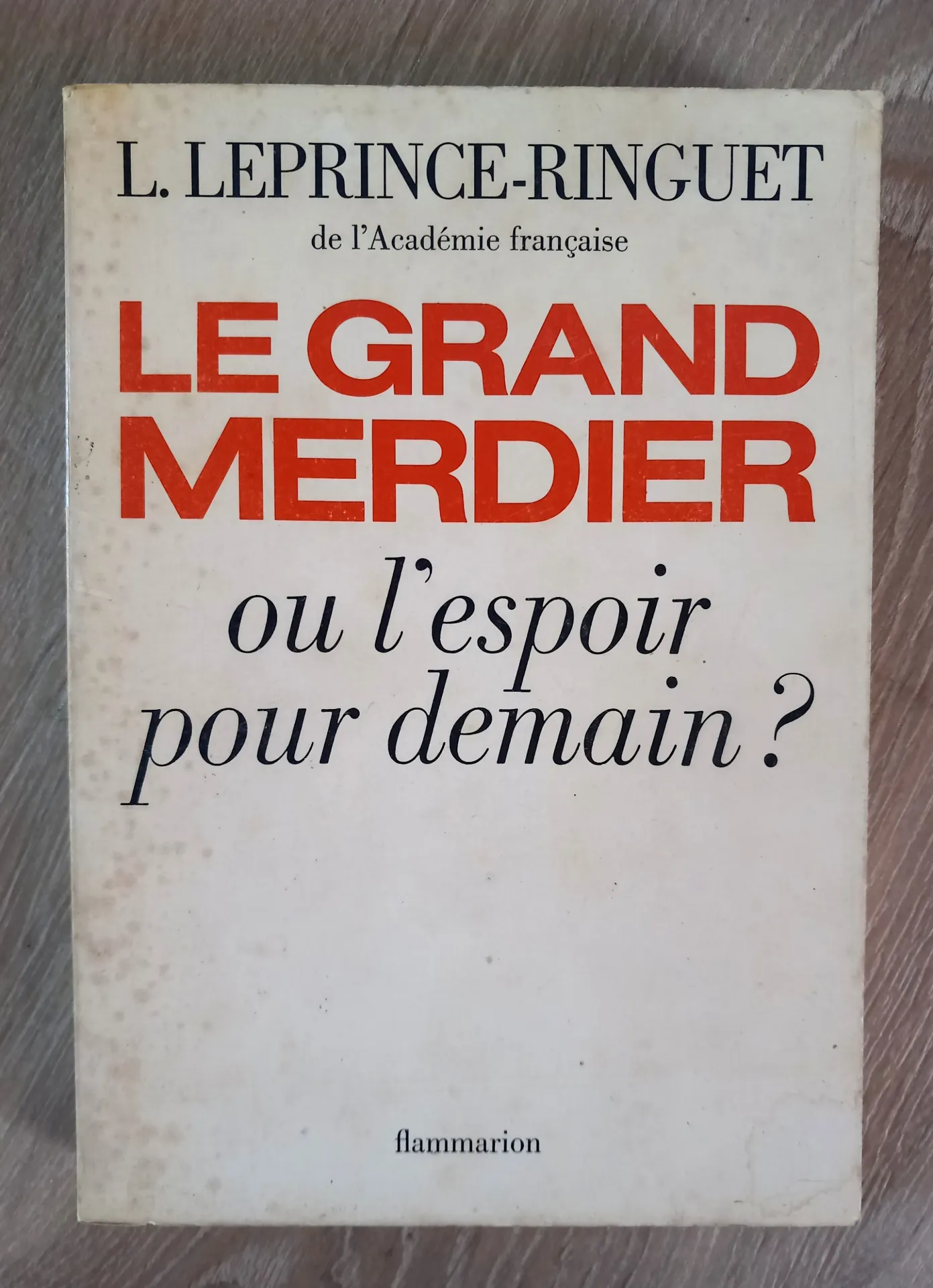 Le grand merdier ou l'espoir pour demain ? (L. Leprince-Ringuet)
