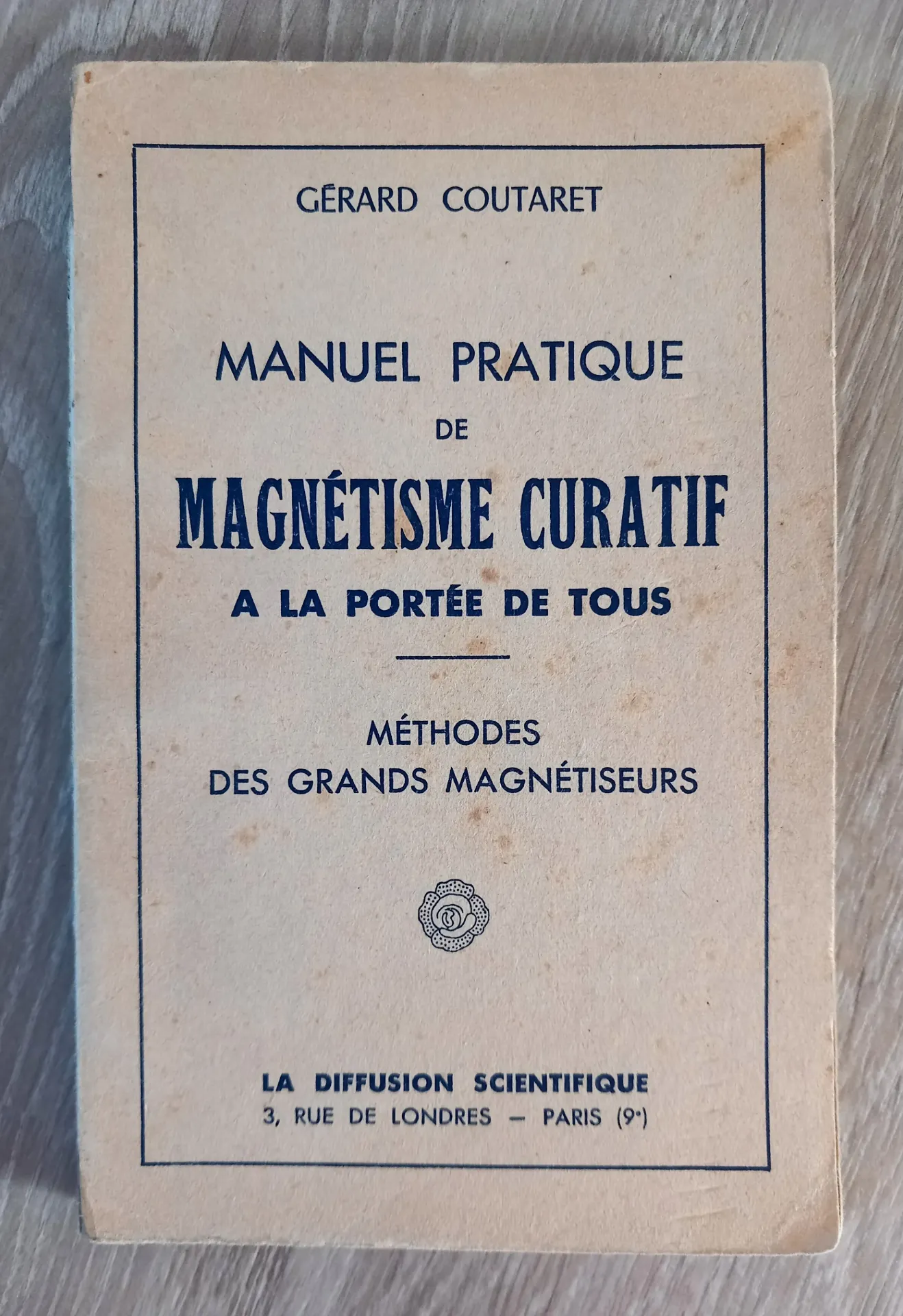 Manuel pratique de magnétisme curatif à la portée de tous (Gérard Coutaret)