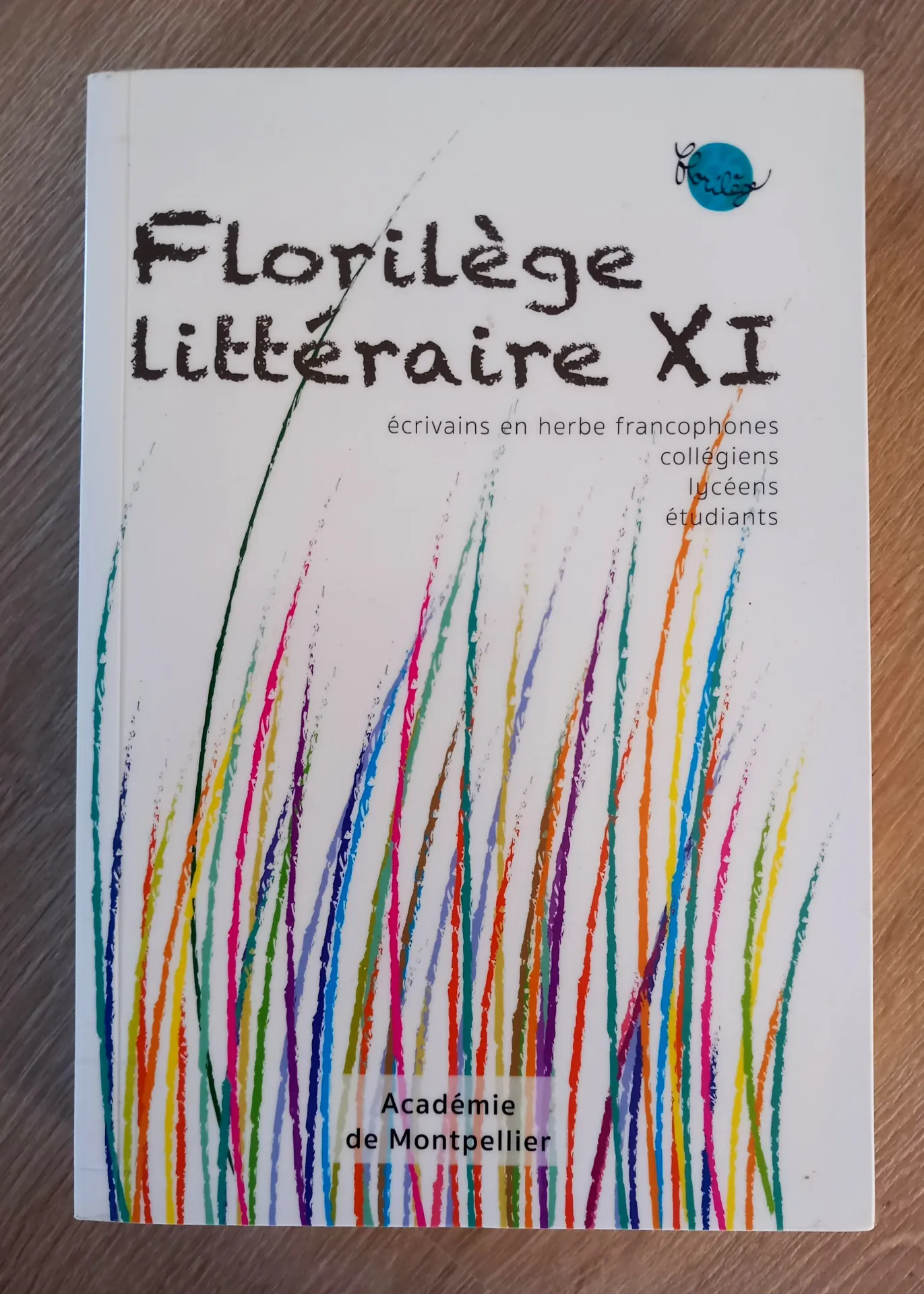 Florilège littéraire XI - Ecrivains en herbe francophones (Académie de Montpellier)