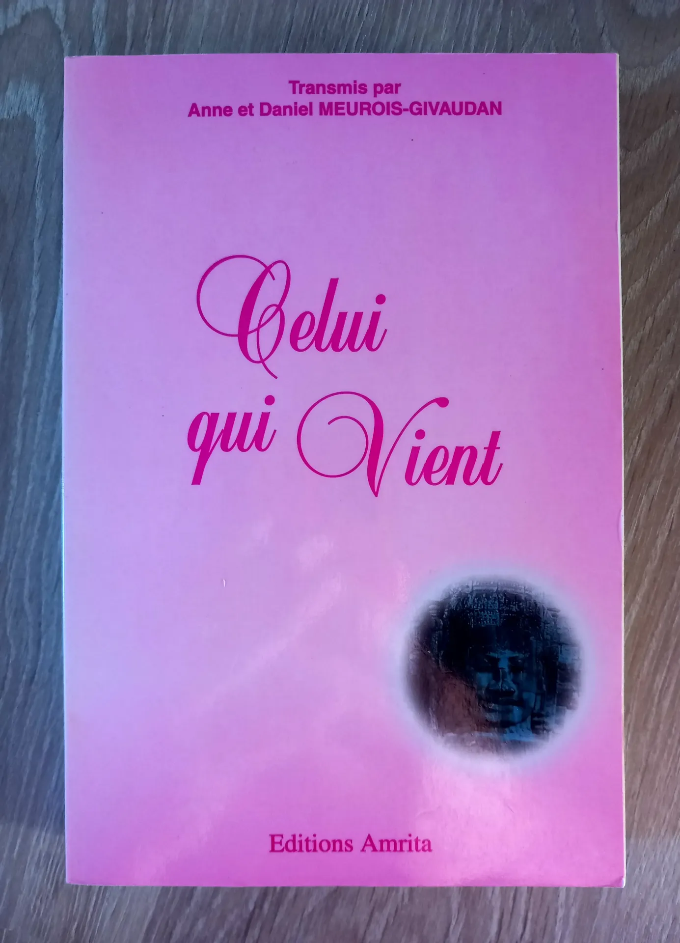 Celui qui vient (Anne et Daniel Meurois Givaudan)