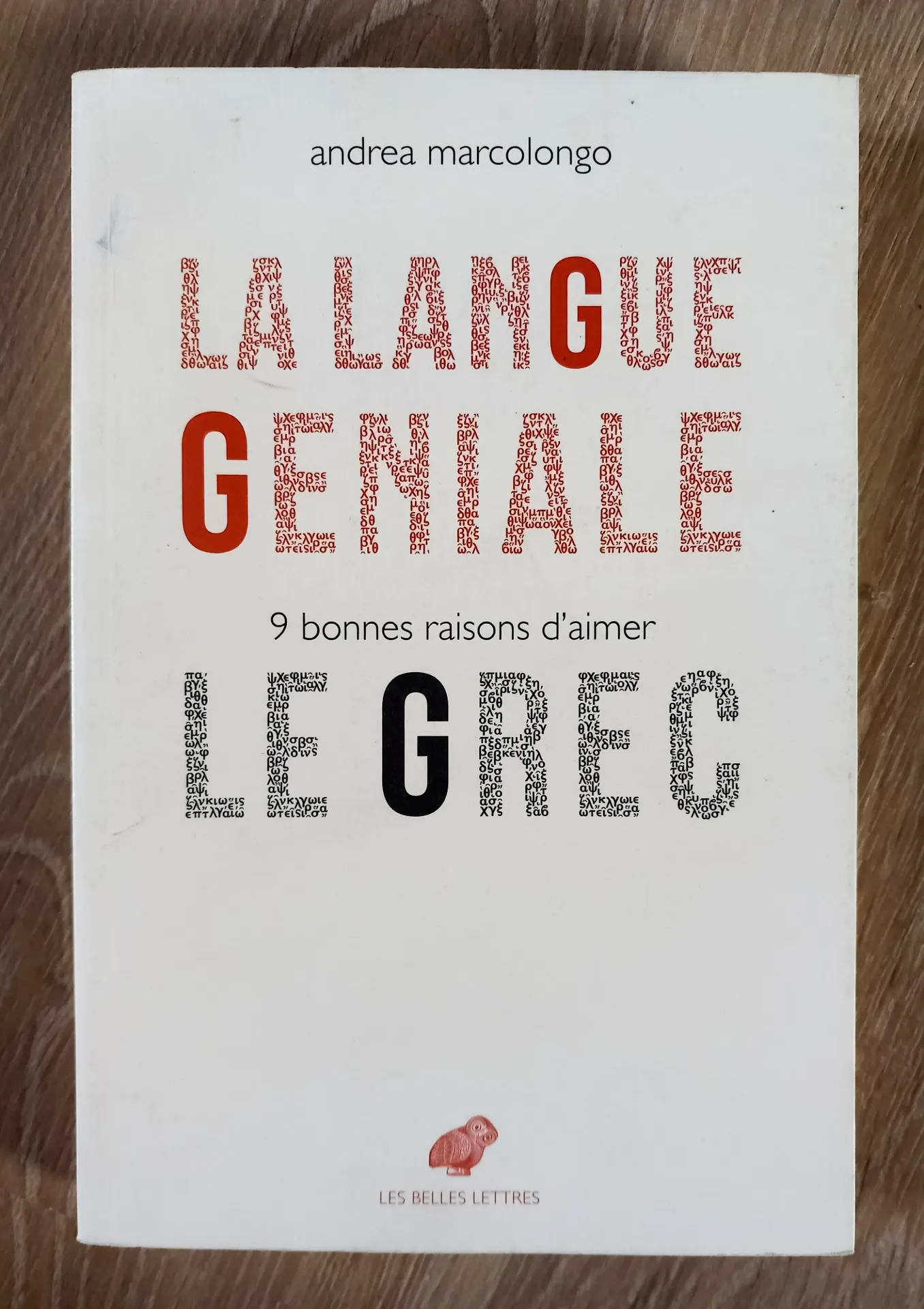 La langue géniale. 9 bonnes raisons d'aimer le grec (Andrea Marcolongo)