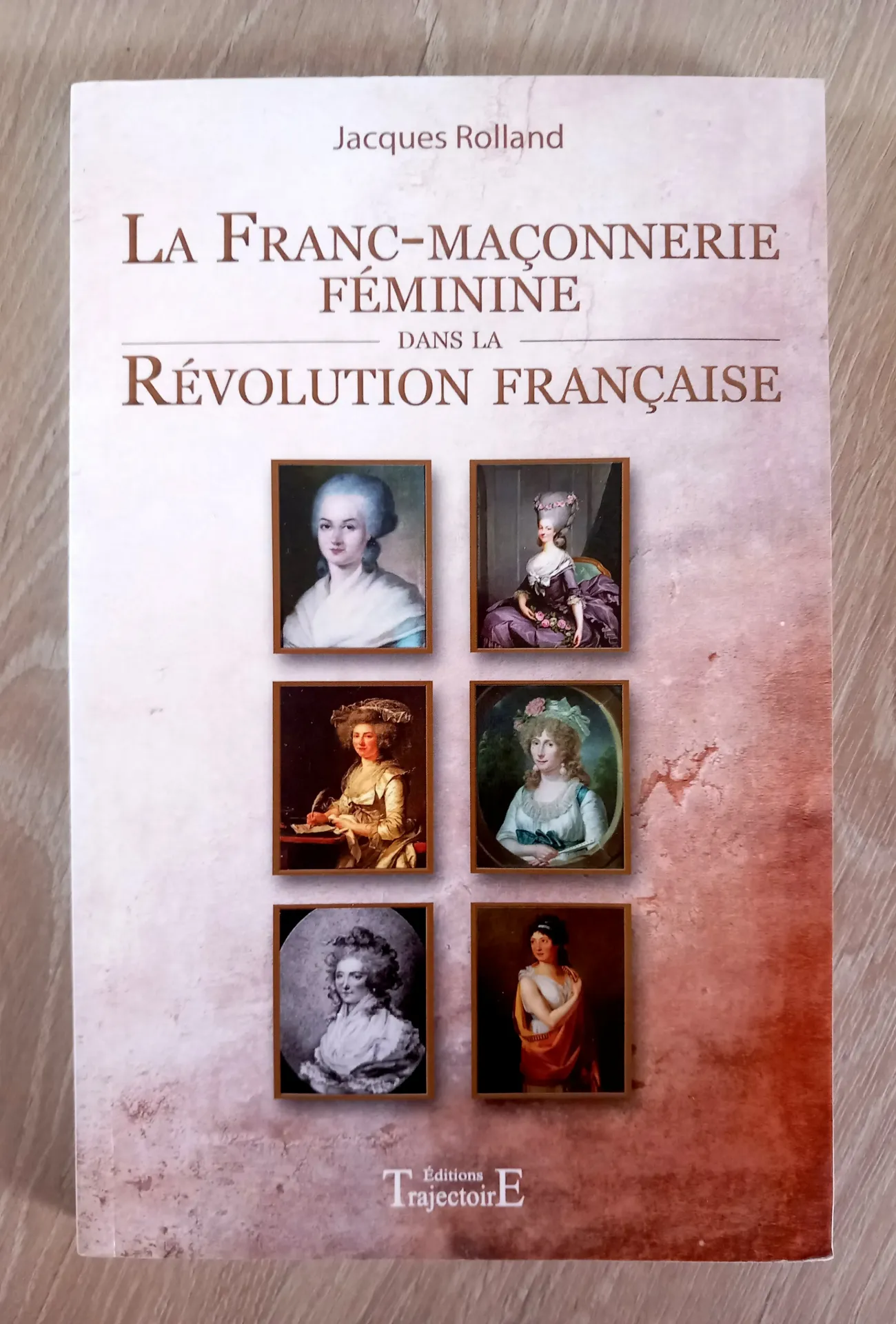La Franc-maçonnerie féminine dans la révolution française (Jacques Rolland)
