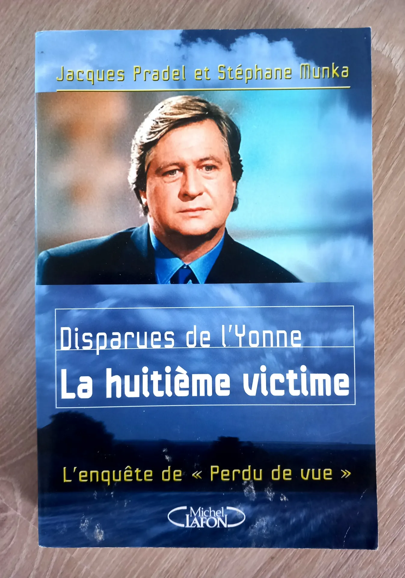 La huitième victime - Disparues dans l'Yonne (Jacques Pradel et Stéphane Munka)