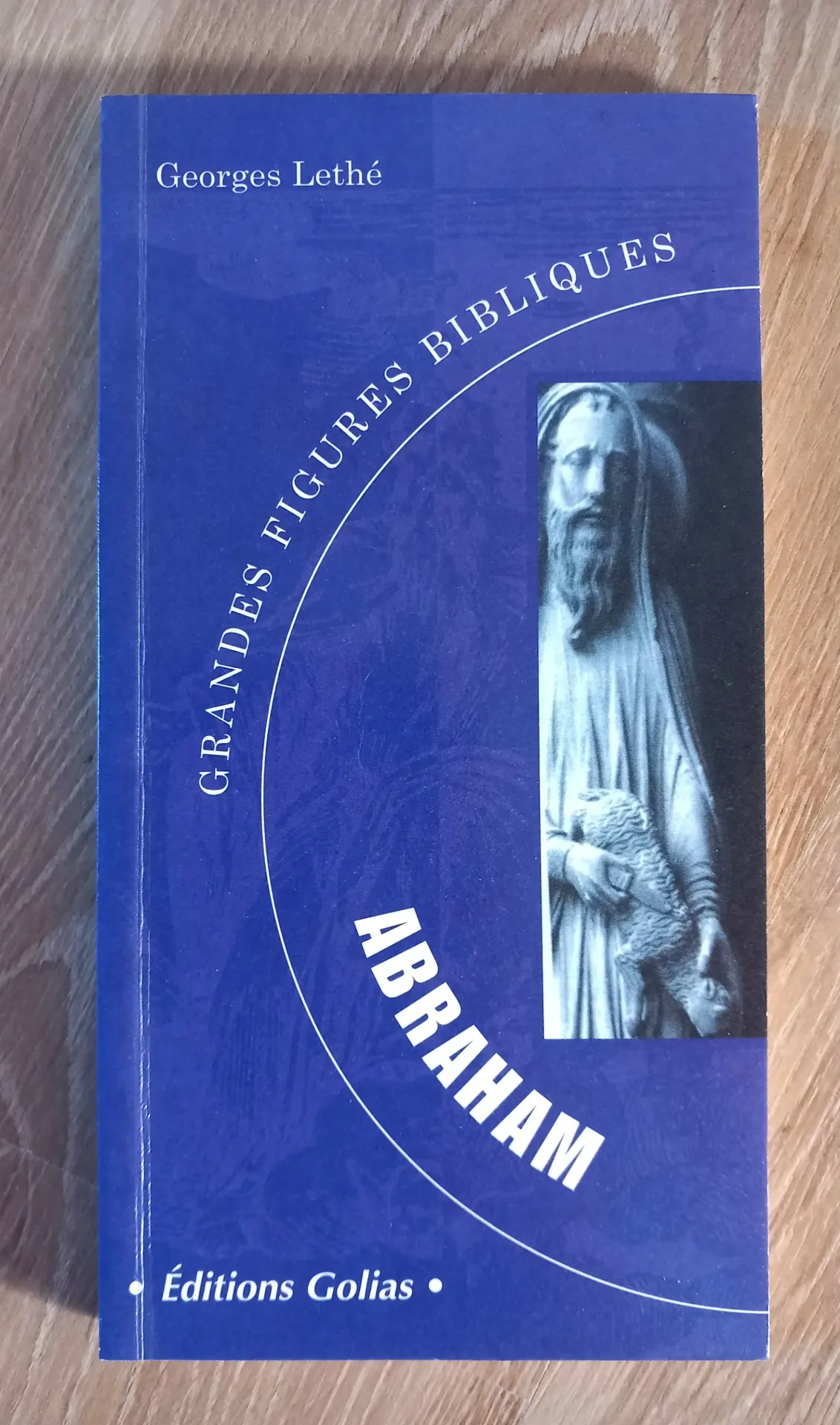 Abraham - Grandes figures bibliques (Georges Lethé)