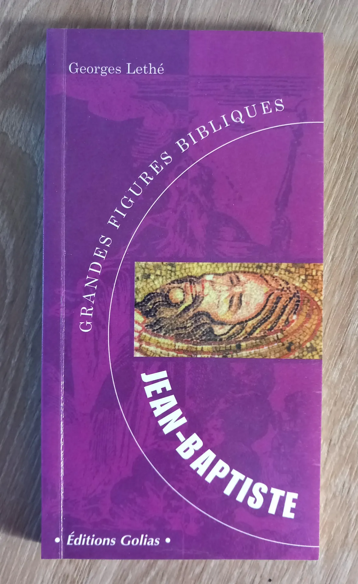 Jean-Baptiste - Grandes figures bibliques (Georges Lethé)